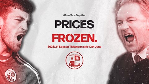 SEASON TICKET PRICES FROZEN FOR 2023/24 CAMPAIGN